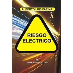 Riesgo Eléctrico - Ing Alberto Luis Farina